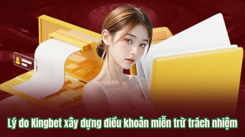 Lý do Kingbet xây dựng điều khoản miễn trừ trách nhiệm